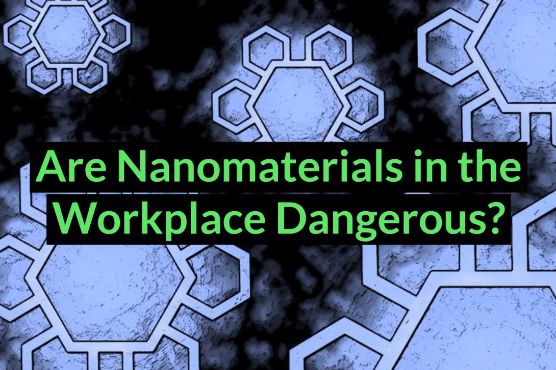 Are-Nanomaterials-in-the-Workplace-Dangerous