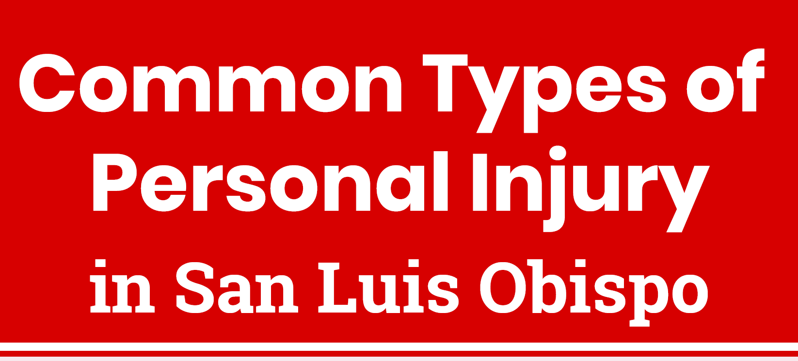 Common-Types-of-Personal-Injury-in-San-Luis-Obispo-header
