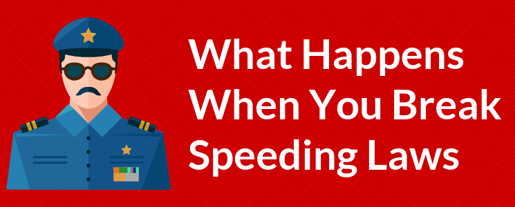 What Happens When You Break Speeding Laws